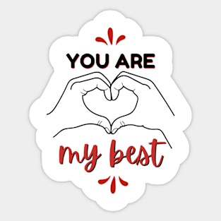 You Are My Best Love Sticker